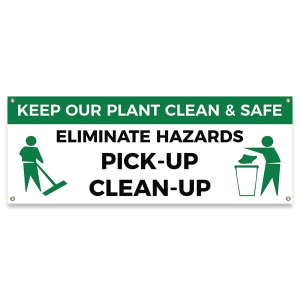 Signmission Keep Our Plant Clean & Safe Eliminate Hazards Pick-Up Clean-Up Banner Concession Stand Single Sided B-30094 - main